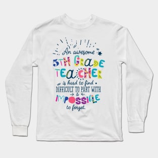 An Awesome 5th Grade Teacher Gift Idea - Impossible to forget Long Sleeve T-Shirt